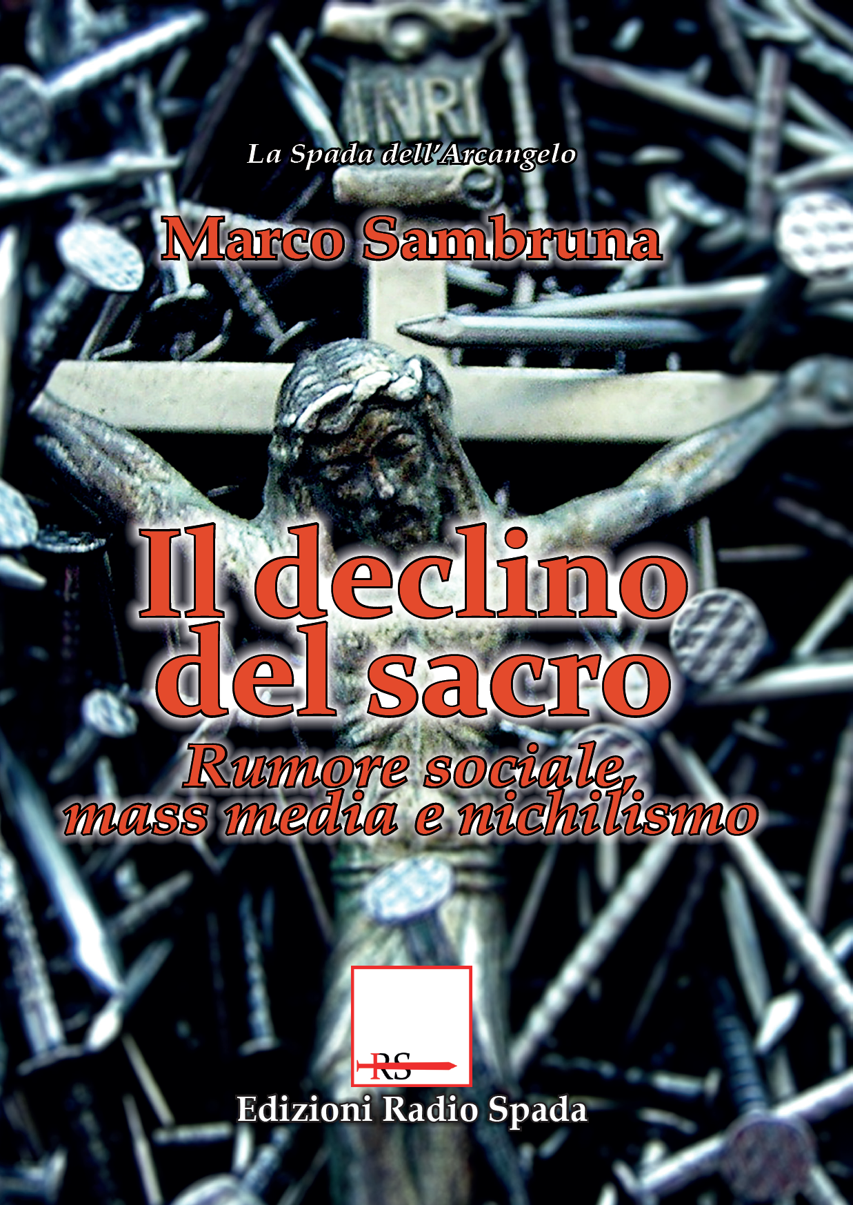 Il declino del sacro. Rumore sociale, mass media e nichilismo
