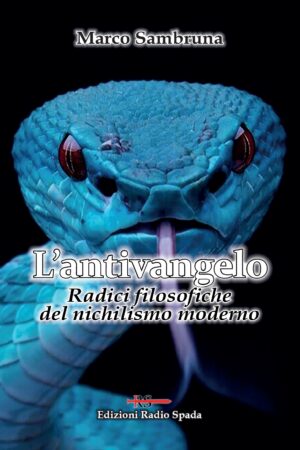 L'antivangelo. Radici filosofiche del nichilismo moderno