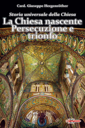 La chiesa nascente. Persecuzione e trionfo (Vol. 1 di Storia universale della Chiesa)