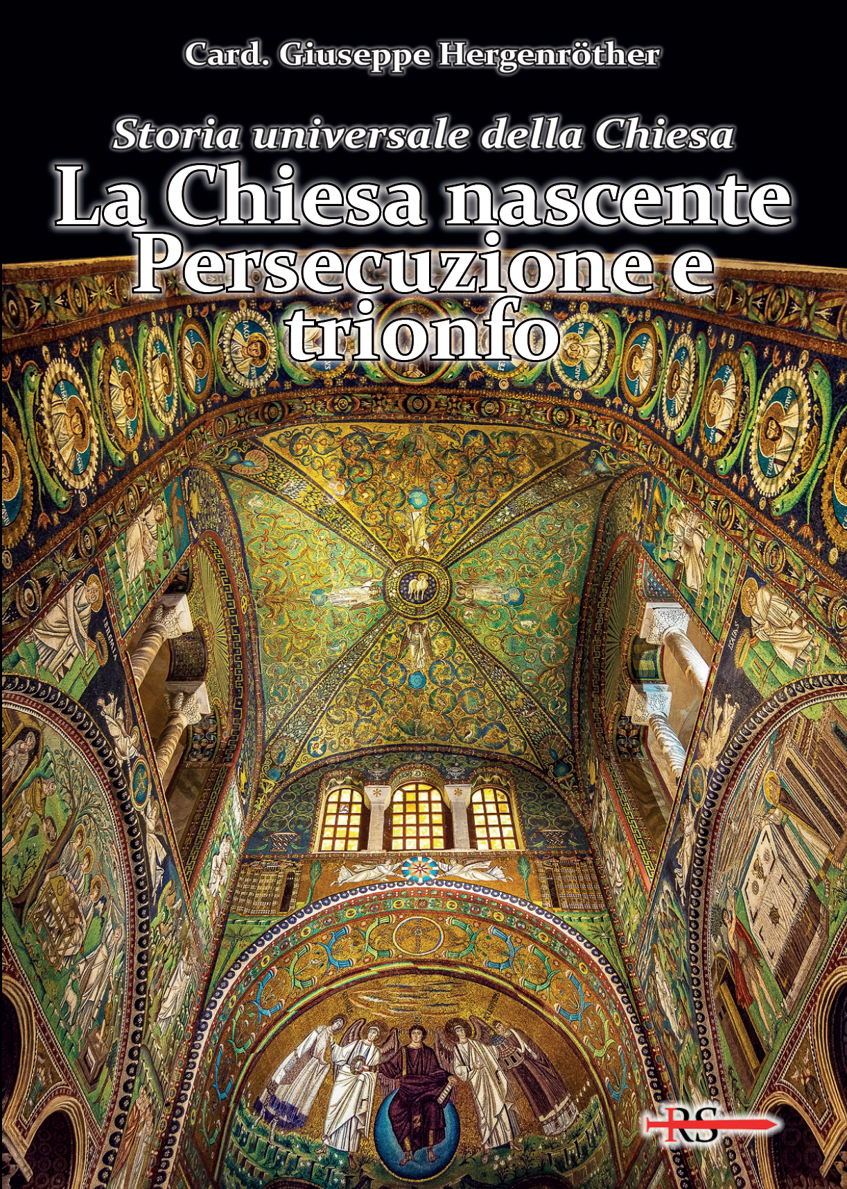 La chiesa nascente. Persecuzione e trionfo (Vol. 1 di Storia universale della Chiesa)