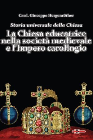 La Chiesa educatrice nella società medievale e l’Impero carolingio (Vol. 4 di Storia Universale della Chiesa)
