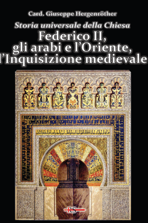 Federico II, gli arabi e l’Oriente, l’Inquisizione medievale (Vol. 6 di Storia Universale della Chiesa)