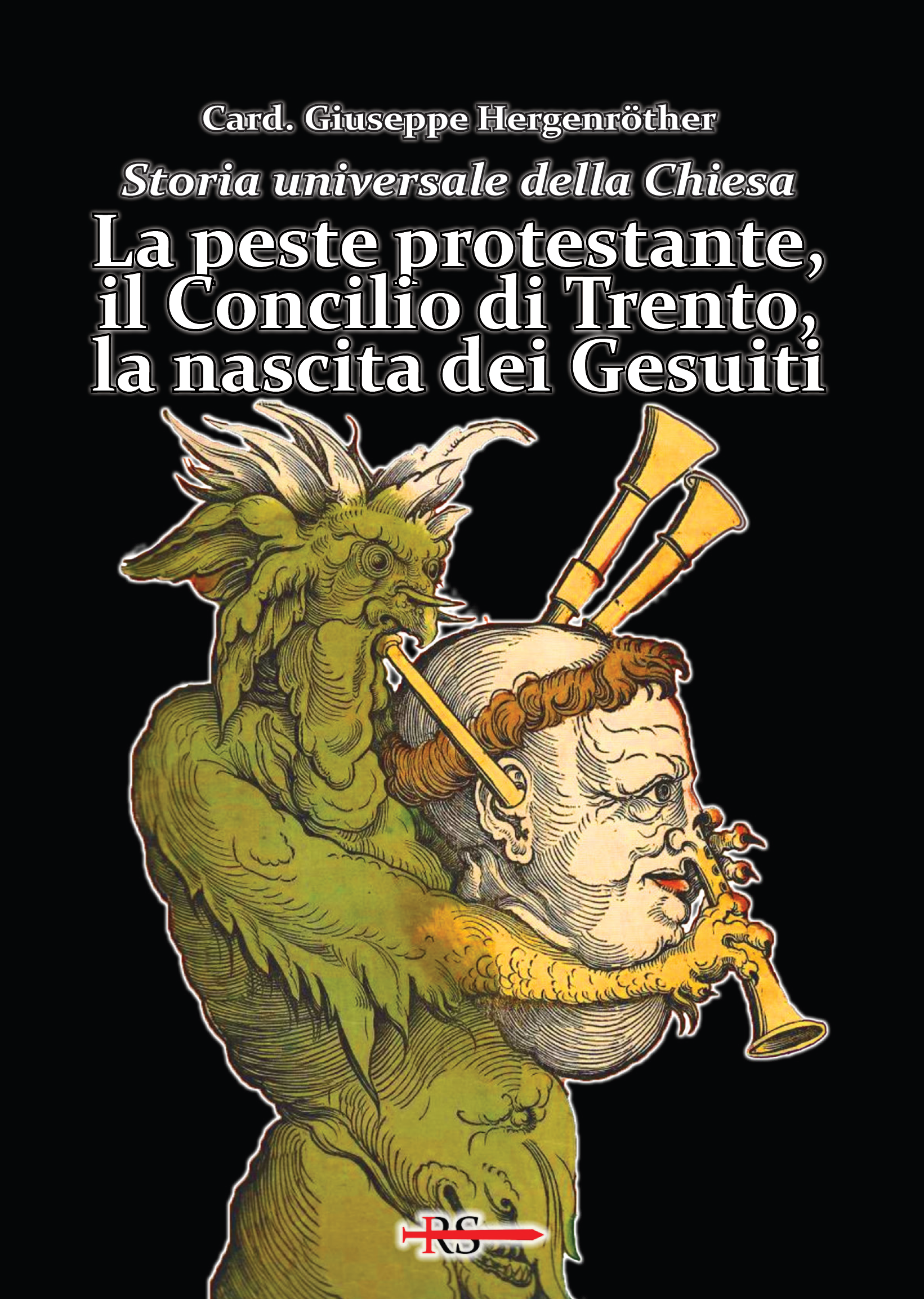 La peste protestante, il Concilio di Trento, la nascita dei Gesuiti (Vol. 9 di Storia Universale della Chiesa)