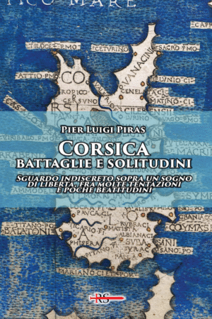 Corsica: battaglie e solitudini