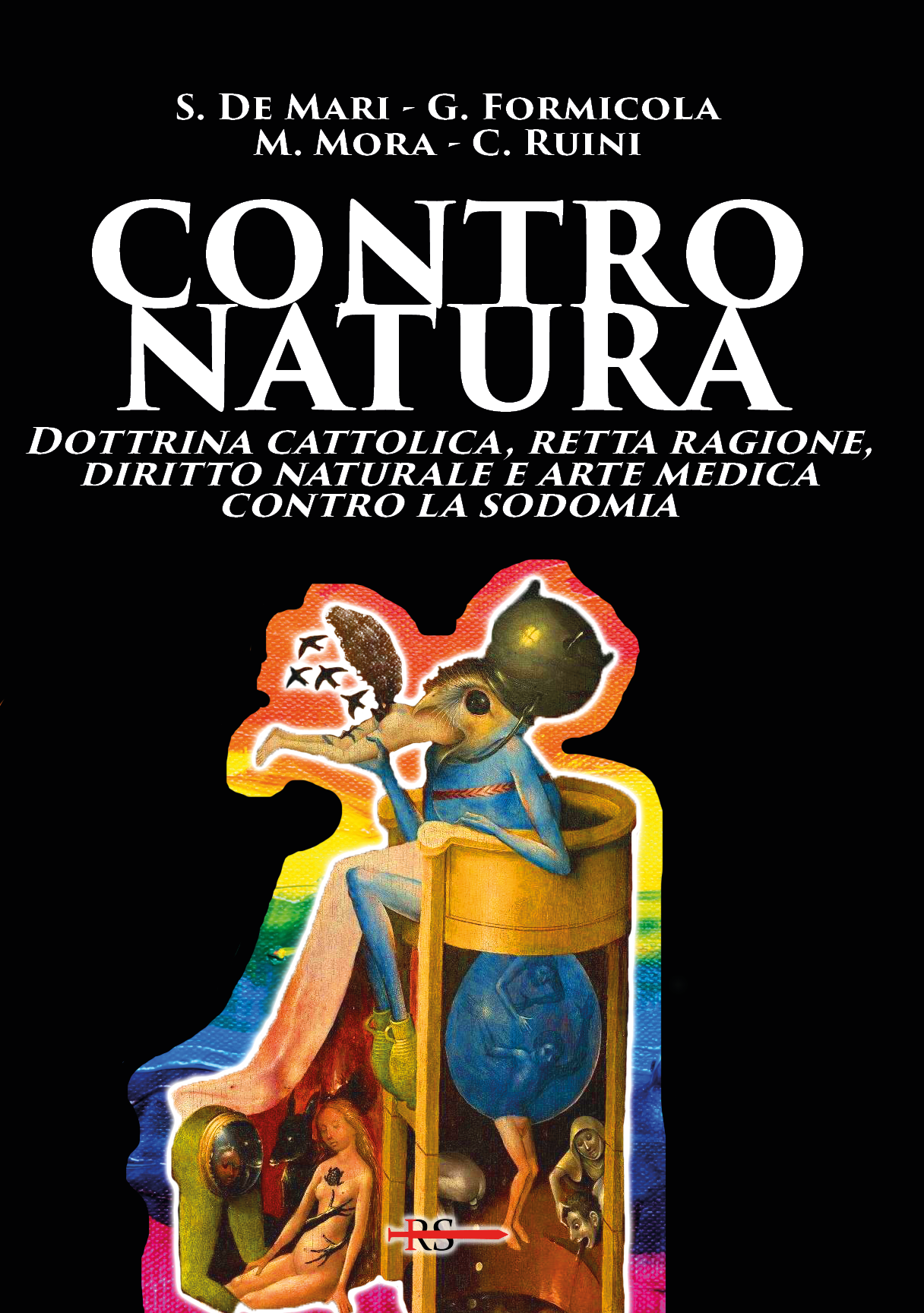 CONTRO NATURA. Dottrina cattolica, retta ragione, diritto naturale e arte medica contro la sodomia