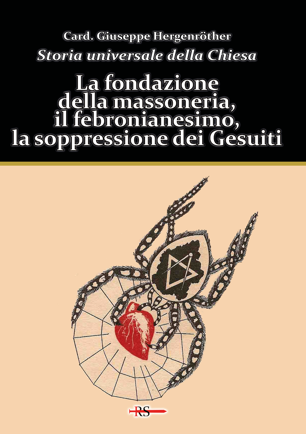 La fondazione della massoneria, il febronianesimo, la soppressione dei Gesuiti (Vol. 11 Storia universale della Chiesa)