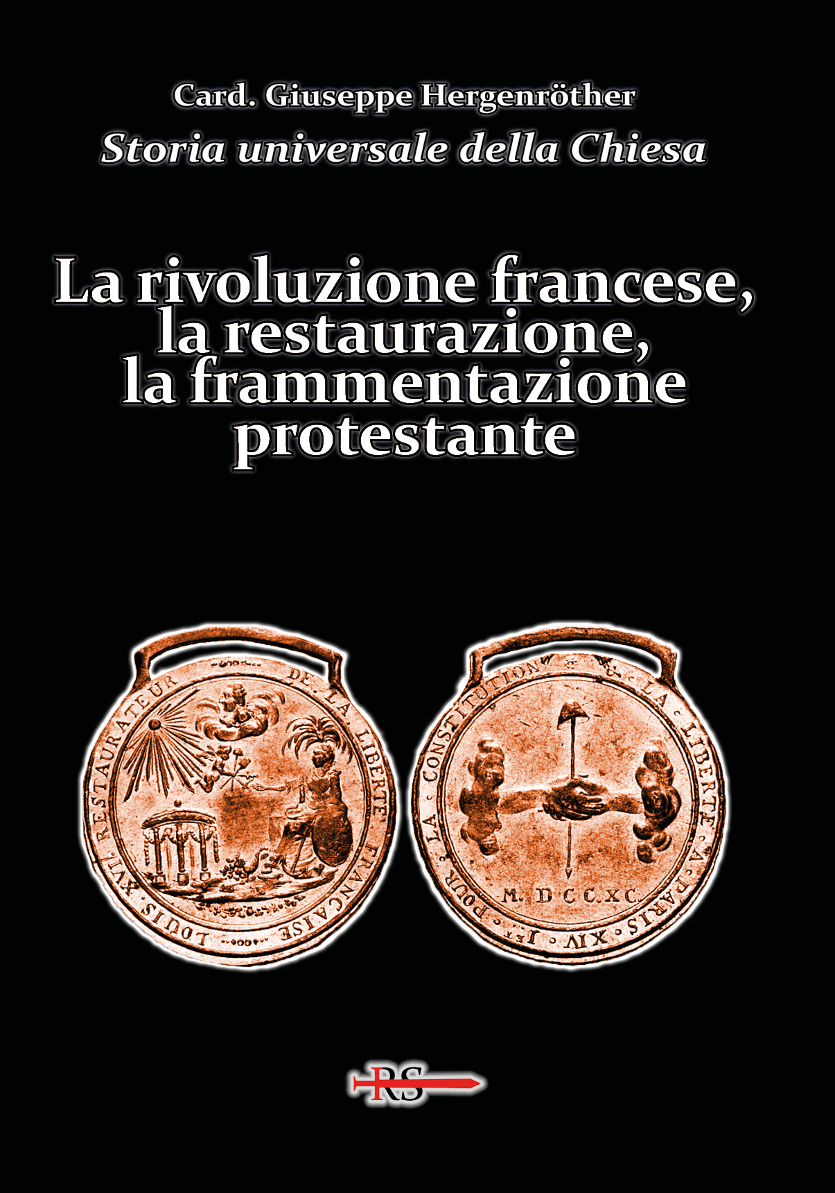 La rivoluzione francese, la restaurazione, la frammentazione protestante (Vol. 12 Storia universale della Chiesa)